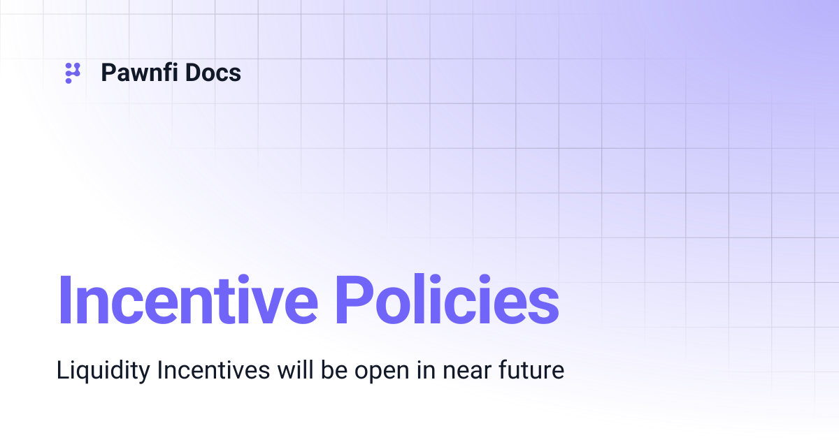 Incentive Policies | Pawnfi Docs